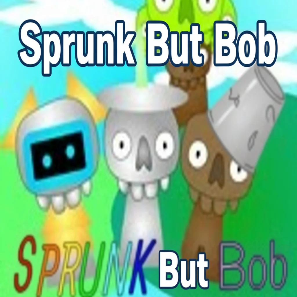 Sprunk But Bob