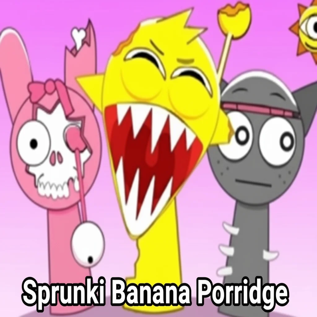 Sprunki Banana Porridge